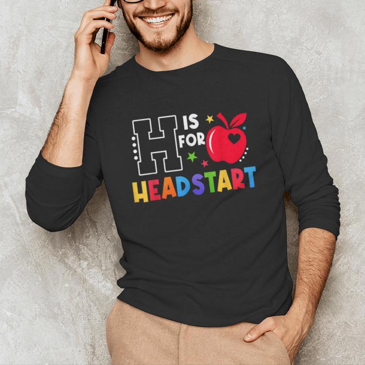 H Is For Head Start Teacher First Day Of School Tee Unisex Long Sleeve T-Shirt, funny gift