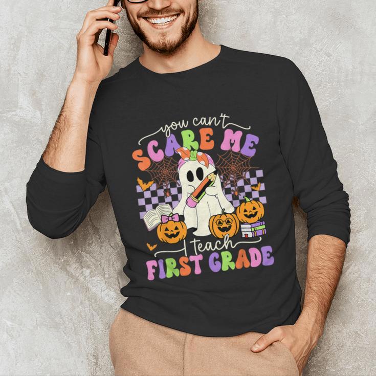 Halloween Teacher You Can't Scare Me I Teach First Grade Unisex Long Sleeve T-Shirt, funny gift Halloween Teacher You Can't Scare Me I Teach First Grade Unisex Long Sleeve T-Shirt, funny gift