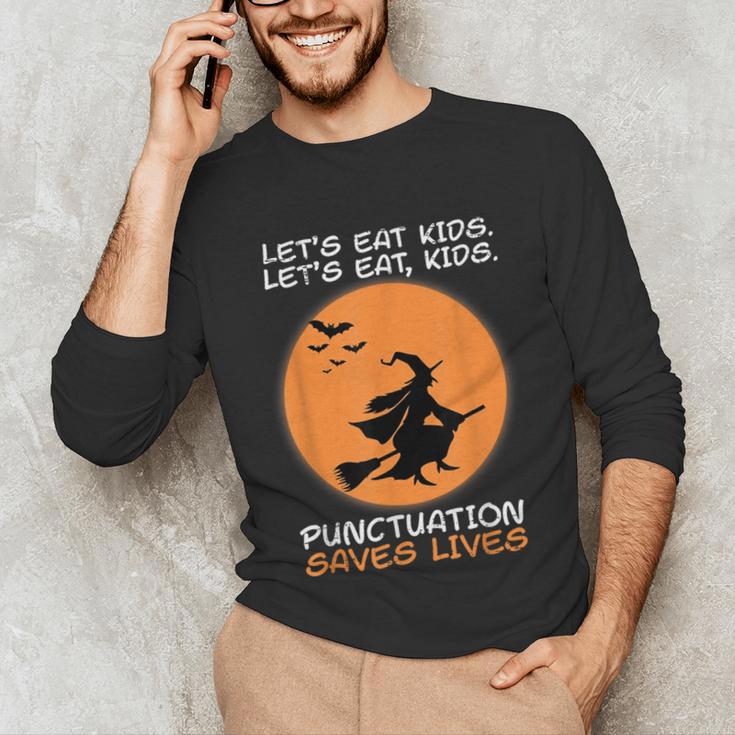 Halloween Teacher Witch Lets Eat Kids Punctuation Unisex Long Sleeve T-Shirt, funny gift Halloween Teacher Witch Lets Eat Kids Punctuation Unisex Long Sleeve T-Shirt, funny gift