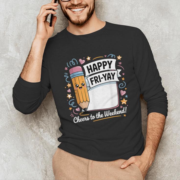 Happy Fri-Yay Teacher Fry Yay Friday Weekend Unisex Long Sleeve T-Shirt, funny gift Happy Fri-Yay Teacher Fry Yay Friday Weekend Unisex Long Sleeve T-Shirt, funny gift