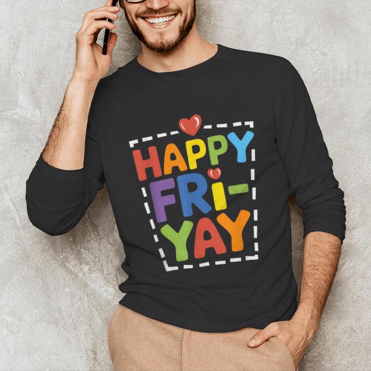 Happy Fri-Yay Teacher Life Weekend Pun Happy Friday Unisex Long Sleeve T-Shirt, funny gift Happy Fri-Yay Teacher Life Weekend Pun Happy Friday Unisex Long Sleeve T-Shirt, funny gift