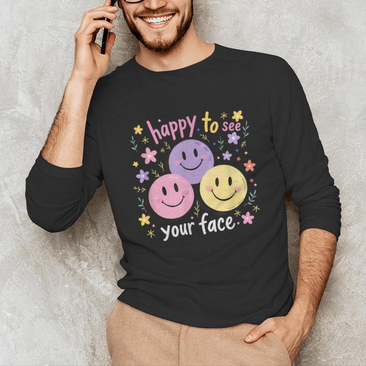 Happy To See Your Face Smile Face Teacher Back To School Unisex Long Sleeve T-Shirt, funny gift
