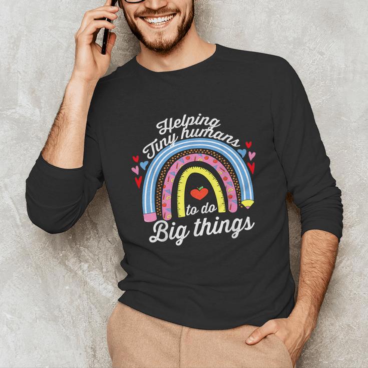 Helping Tiny Humans To Do Big Things Teacher Women Unisex Long Sleeve T-Shirt, funny gift
