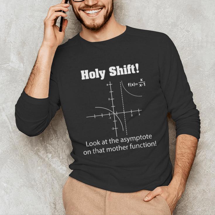 Holy Shift Look At The Asymptote Math Teacher Science Unisex Long Sleeve T-Shirt, funny gift