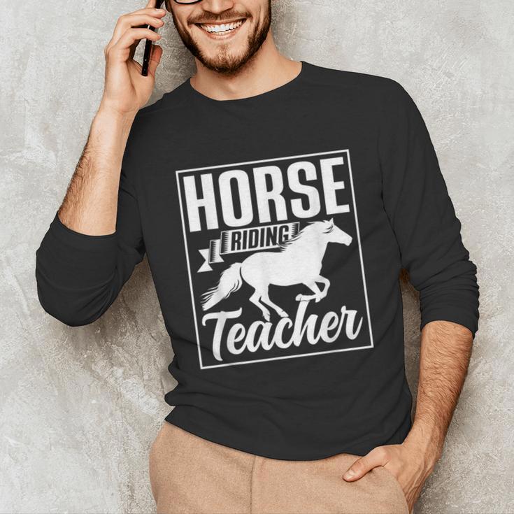 Horse Riding Teacher Rider Lover Equestrian Men Women Kids Unisex Long Sleeve T-Shirt, funny gift