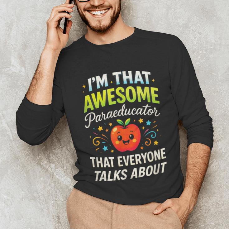 I'm That Awesome Paraeducator Teacher Unisex Long Sleeve T-Shirt, funny gift I'm That Awesome Paraeducator Teacher Unisex Long Sleeve T-Shirt, funny gift