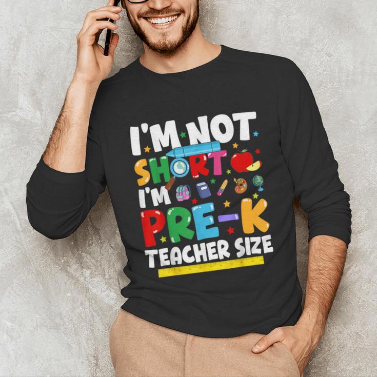 I'm Not Short I'm Pre-K Teacher Size Back To School Teacher Unisex Long Sleeve T-Shirt, funny gift I'm Not Short I'm Pre-K Teacher Size Back To School Teacher Unisex Long Sleeve T-Shirt, funny gift