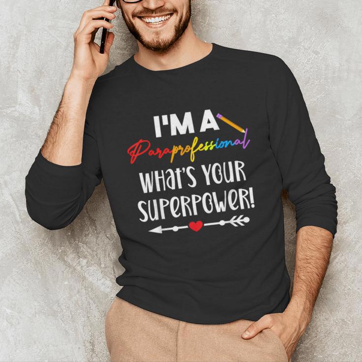I'm A Paraprofessional What's Your Superpower Para Teacher Unisex Long Sleeve T-Shirt, funny gift I'm A Paraprofessional What's Your Superpower Para Teacher Unisex Long Sleeve T-Shirt, funny gift