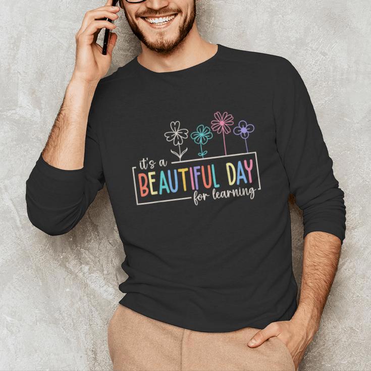 It's a Beautiful Day For Learning Teacher Students Women Unisex Long Sleeve T-Shirt, funny gift