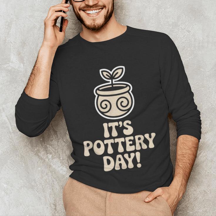 Its Pottery Day Clay Craft Ceramic Hobby Artisan Art Teacher Unisex Long Sleeve T-Shirt, funny gift Its Pottery Day Clay Craft Ceramic Hobby Artisan Art Teacher Unisex Long Sleeve T-Shirt, funny gift