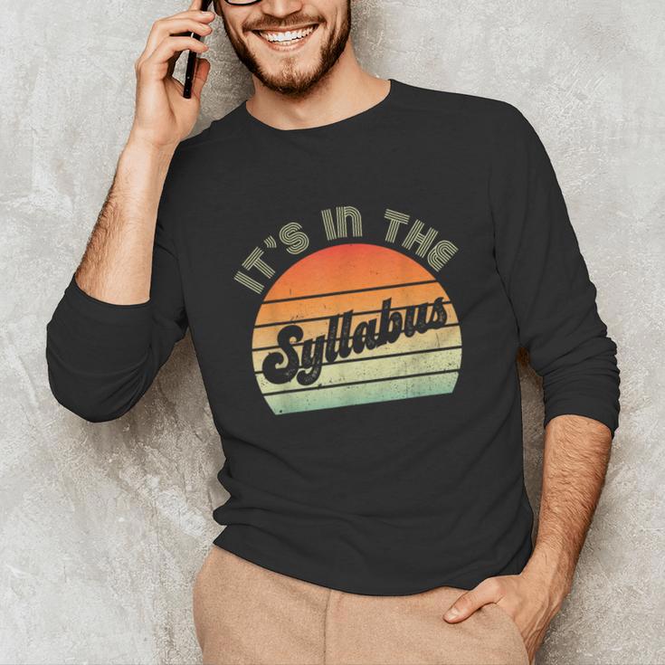 It's In The Syllabus Shirt Professor Saying College Teacher For Men Women Unisex Long Sleeve T-Shirt, funny gift