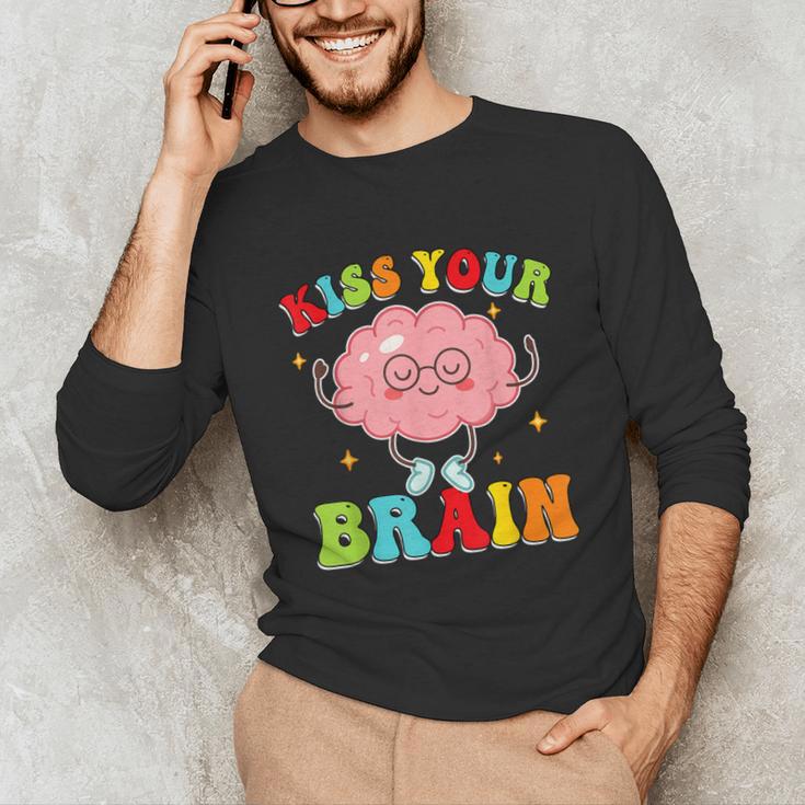 Kiss Your Brain Calm Mindset Teacher Kids Boys Girls Women Unisex Long Sleeve T-Shirt, funny gift Kiss Your Brain Calm Mindset Teacher Kids Boys Girls Women Unisex Long Sleeve T-Shirt, funny gift