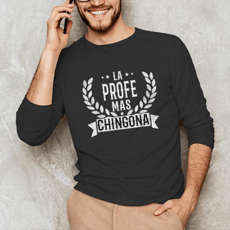 La Profe Mas Chingona Spanish Female Teacher Unisex Long Sleeve T-Shirt, funny gift La Profe Mas Chingona Spanish Female Teacher Unisex Long Sleeve T-Shirt, funny gift