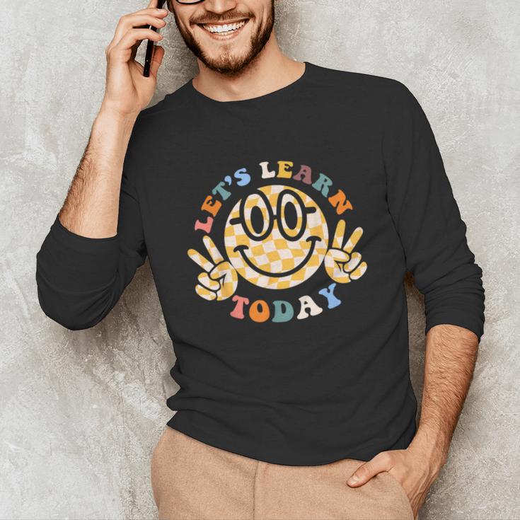 Let's Learn Today First Day Of School For Teacher Student Unisex Long Sleeve T-Shirt, funny gift Let's Learn Today First Day Of School For Teacher Student Unisex Long Sleeve T-Shirt, funny gift