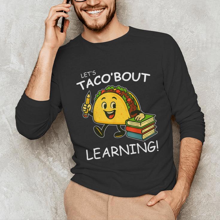 Let's Taco Bout Learning Back To School Teacher Kids Unisex Long Sleeve T-Shirt, funny gift Let's Taco Bout Learning Back To School Teacher Kids Unisex Long Sleeve T-Shirt, funny gift