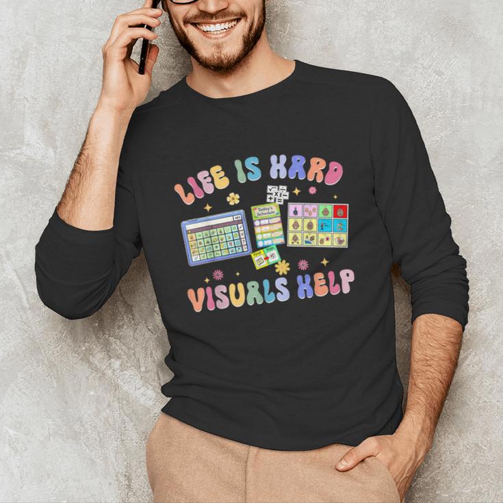 Life Is Hard Visuals Help Special Education Teacher SPED Unisex Long Sleeve T-Shirt, funny gift Life Is Hard Visuals Help Special Education Teacher SPED Unisex Long Sleeve T-Shirt, funny gift