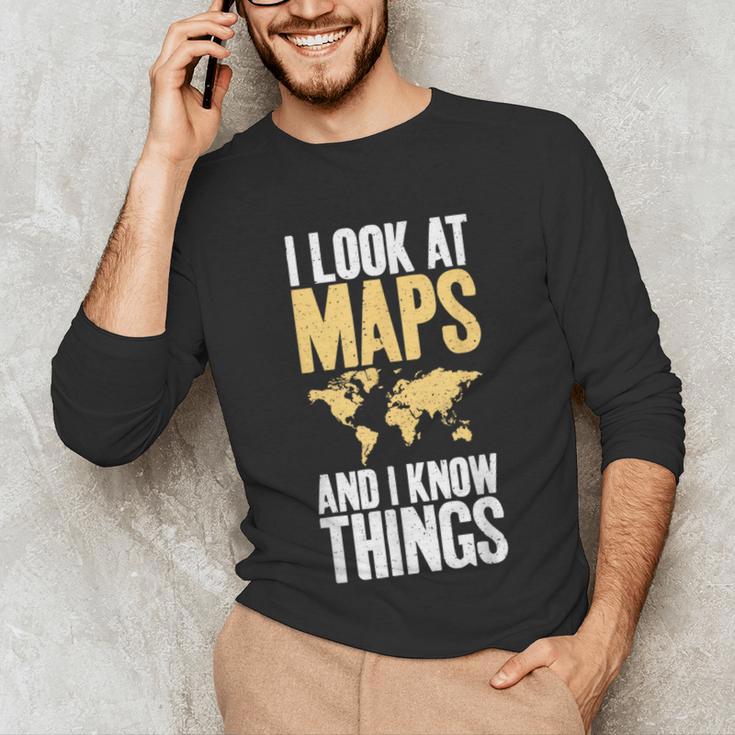 I Look At Maps And i Know Things Teacher Geographer Unisex Long Sleeve T-Shirt, funny gift I Look At Maps And i Know Things Teacher Geographer Unisex Long Sleeve T-Shirt, funny gift