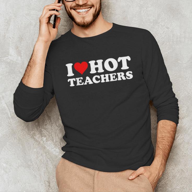 I Love Hot Teachers Unisex Long Sleeve T-Shirt, funny gift I Love Hot Teachers Unisex Long Sleeve T-Shirt, funny gift