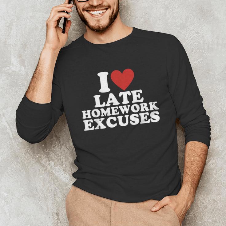 I Love Late Homework Excuses Sarcastic Teacher Lie For Men Women Unisex Long Sleeve T-Shirt, funny gift I Love Late Homework Excuses Sarcastic Teacher Lie For Men Women Unisex Long Sleeve T-Shirt, funny gift