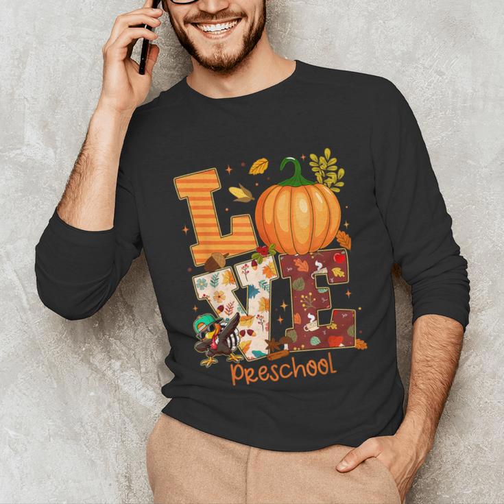 Love Preschool Teacher Turkey Thanksgiving Autumn Fall Unisex Long Sleeve T-Shirt, funny gift Love Preschool Teacher Turkey Thanksgiving Autumn Fall Unisex Long Sleeve T-Shirt, funny gift