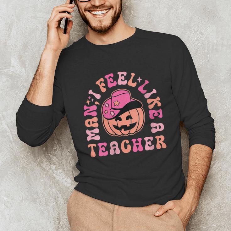 Man I Feel Like a Teacher Women Western Teacher Halloween Unisex Long Sleeve T-Shirt, funny gift Man I Feel Like a Teacher Women Western Teacher Halloween Unisex Long Sleeve T-Shirt, funny gift