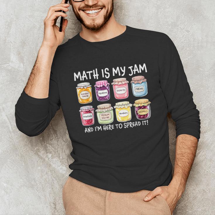 Math Is My Jam And I'm Here To Spread It Math Teacher Unisex Long Sleeve T-Shirt, funny gift