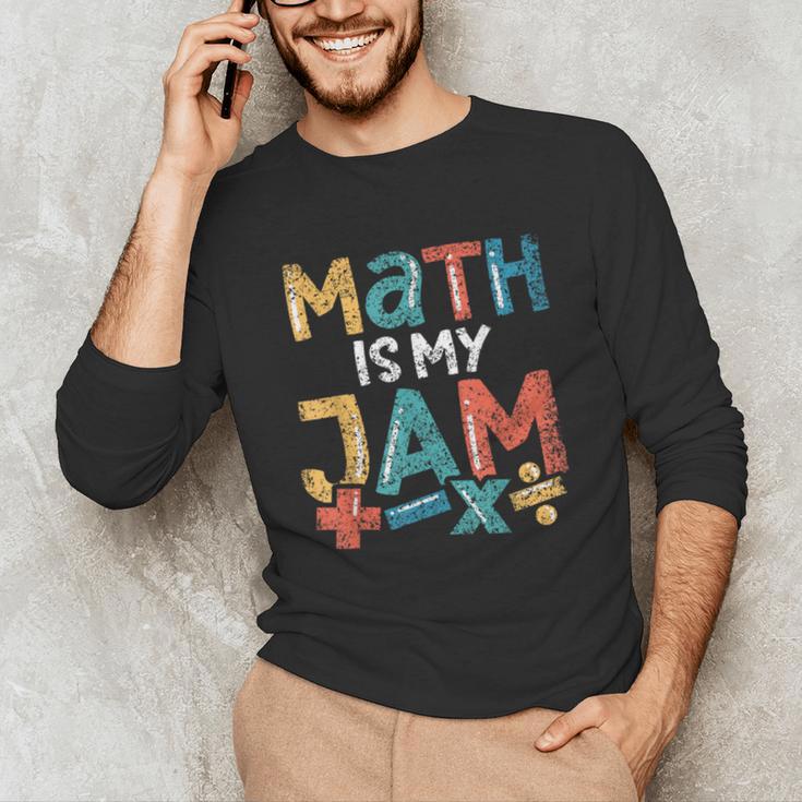Math Is My Jam School Mathematics Women Men Math Teacher Unisex Long Sleeve T-Shirt, funny gift Math Is My Jam School Mathematics Women Men Math Teacher Unisex Long Sleeve T-Shirt, funny gift