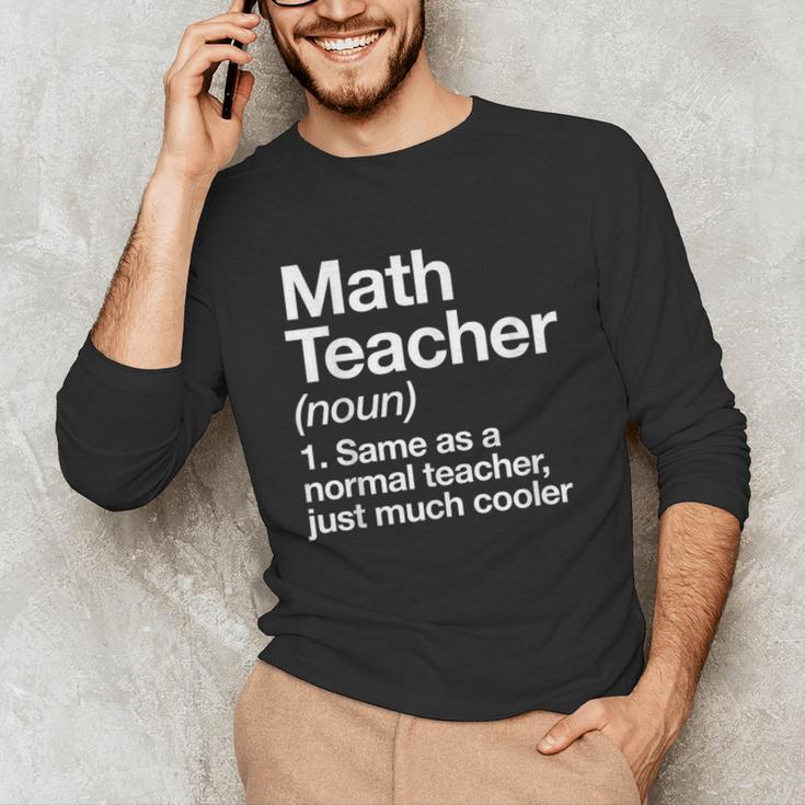 Math Teacher Definition Back To School First Day Unisex Long Sleeve T-Shirt, funny gift Math Teacher Definition Back To School First Day Unisex Long Sleeve T-Shirt, funny gift