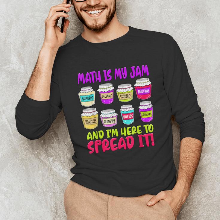 Math Teacher My Jam Here To Spread Mathematics Humor Unisex Long Sleeve T-Shirt, funny gift Math Teacher My Jam Here To Spread Mathematics Humor Unisex Long Sleeve T-Shirt, funny gift