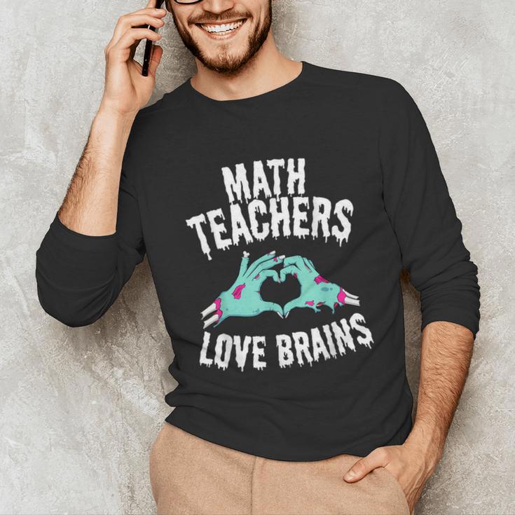 Math Teachers Love Brains Halloween Zombie Men Women T-Shirt Unisex Long Sleeve T-Shirt, funny gift Math Teachers Love Brains Halloween Zombie Men Women T-Shirt Unisex Long Sleeve T-Shirt, funny gift