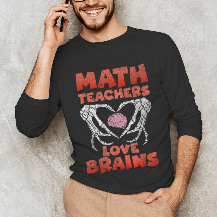 Math Teachers Love Brains Scary Halloween Men Women Unisex Long Sleeve T-Shirt, funny gift Math Teachers Love Brains Scary Halloween Men Women Unisex Long Sleeve T-Shirt, funny gift