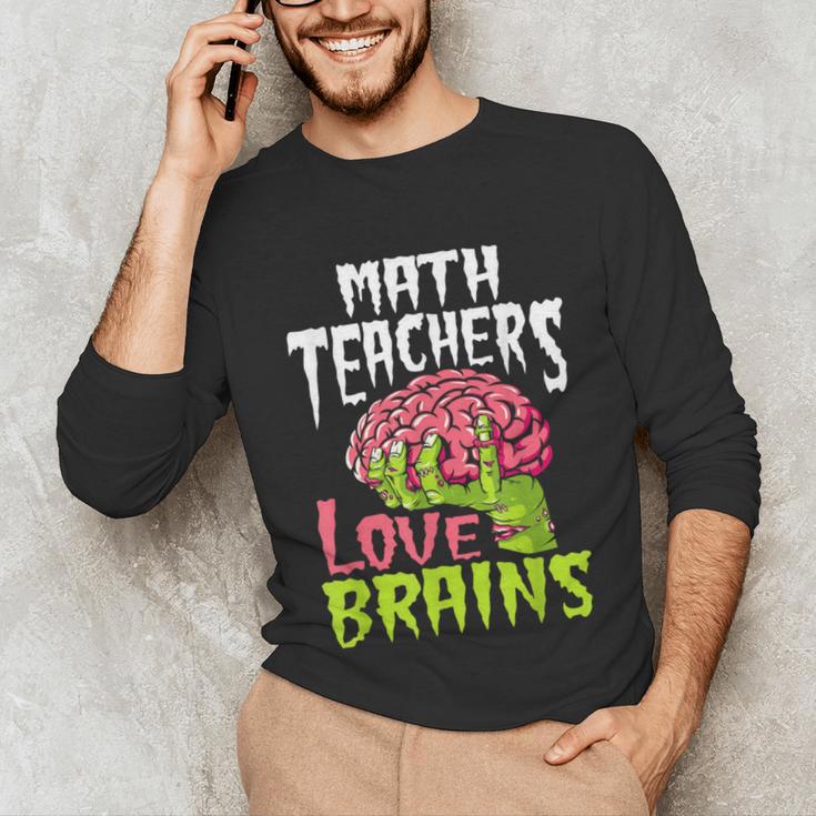 Math Teachers Love Brains Zombie Teacher School Halloween Unisex Long Sleeve T-Shirt, funny gift Math Teachers Love Brains Zombie Teacher School Halloween Unisex Long Sleeve T-Shirt, funny gift