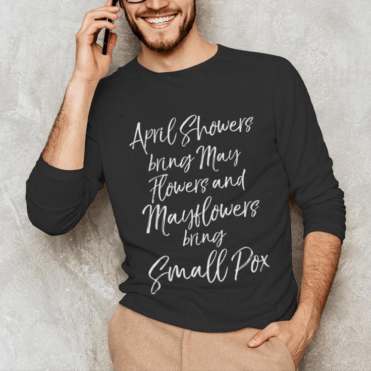 Mayflower Quote Joke For History Teachers History Meme For Men Women Girls Kids Unisex Long Sleeve T-Shirt, funny gift
