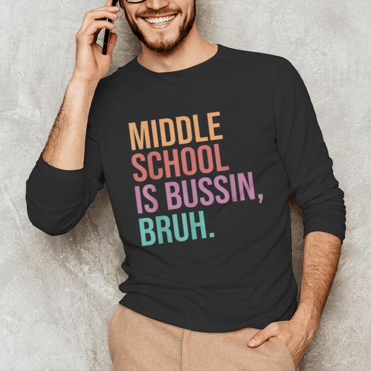 Middle School Teacher Middle School Is Bussin Bruh Unisex Long Sleeve T-Shirt, funny gift Middle School Teacher Middle School Is Bussin Bruh Unisex Long Sleeve T-Shirt, funny gift