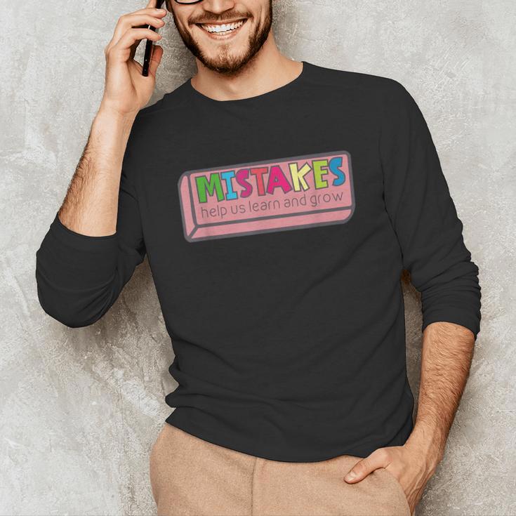 Mistakes Help Us Grow And Learn Teacher Unisex Long Sleeve T-Shirt, funny gift Mistakes Help Us Grow And Learn Teacher Unisex Long Sleeve T-Shirt, funny gift