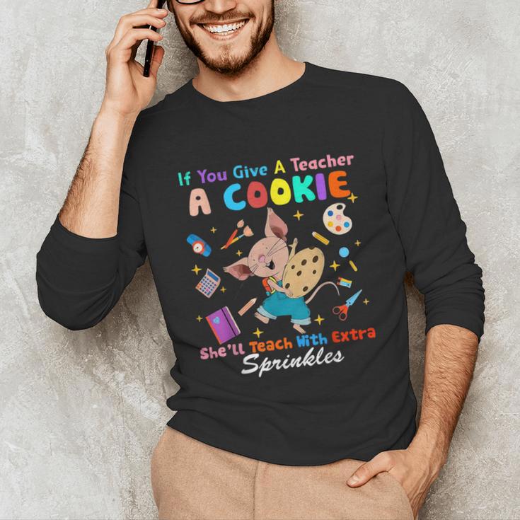 Mouse If You Give A Teacher A Student She Will Love You Unisex Long Sleeve T-Shirt, funny gift Mouse If You Give A Teacher A Student She Will Love You Unisex Long Sleeve T-Shirt, funny gift