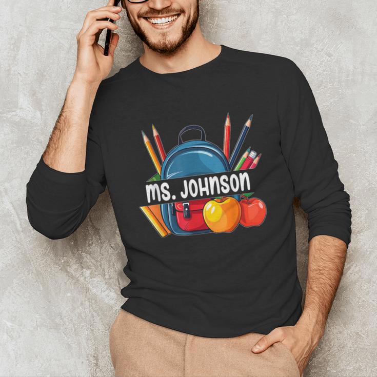 Ms Johnson Personalized Name Back To School Teacher For Men Women Kids Unisex Long Sleeve T-Shirt, funny gift Ms Johnson Personalized Name Back To School Teacher For Men Women Kids Unisex Long Sleeve T-Shirt, funny gift