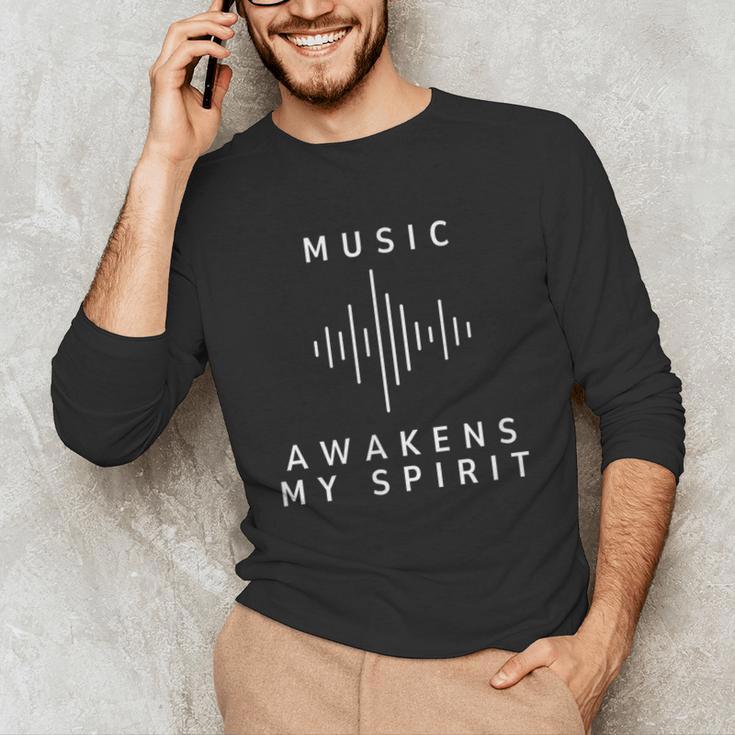 Music Awakens My Spirit Inspiring Musician Teacher Quote Unisex Long Sleeve T-Shirt, funny gift