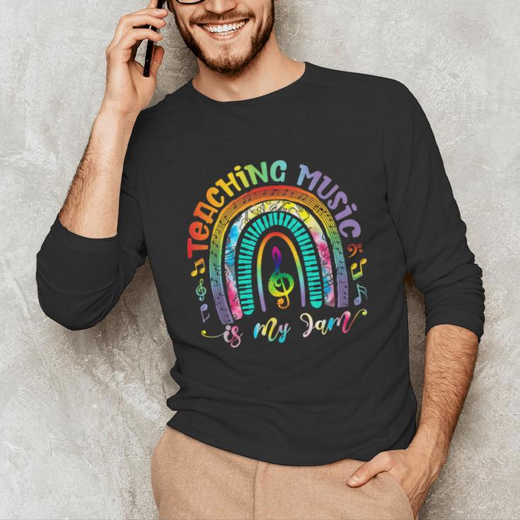 Musical Teacher Teaching Music Is My Jam Rainbow Tie Dye Unisex Long Sleeve T-Shirt, funny gift