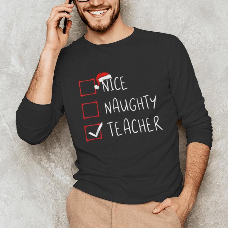 Nice Naughty Teacher Christmas List Instructor Santa Claus Men Women Unisex Long Sleeve T-Shirt, funny gift Nice Naughty Teacher Christmas List Instructor Santa Claus Men Women Unisex Long Sleeve T-Shirt, funny gift