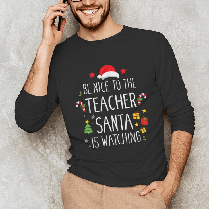 Be Nice Teacher Santa Watching Xmas School Students For Men Women Unisex Long Sleeve T-Shirt, funny gift Be Nice Teacher Santa Watching Xmas School Students For Men Women Unisex Long Sleeve T-Shirt, funny gift
