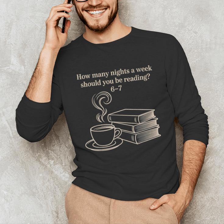 How Many Nights A Week Should You Be Reading 6-7 Teacher Fun Unisex Long Sleeve T-Shirt, funny gift