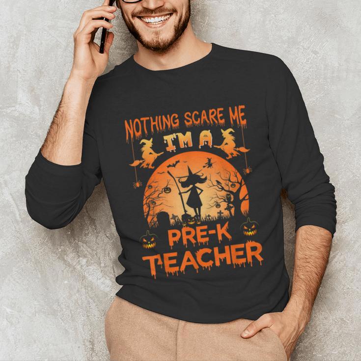 Nothing Scare Me I'm a Pre-k Teacher Matching Halloween For Men Women Unisex Long Sleeve T-Shirt, funny gift Nothing Scare Me I'm a Pre-k Teacher Matching Halloween For Men Women Unisex Long Sleeve T-Shirt, funny gift