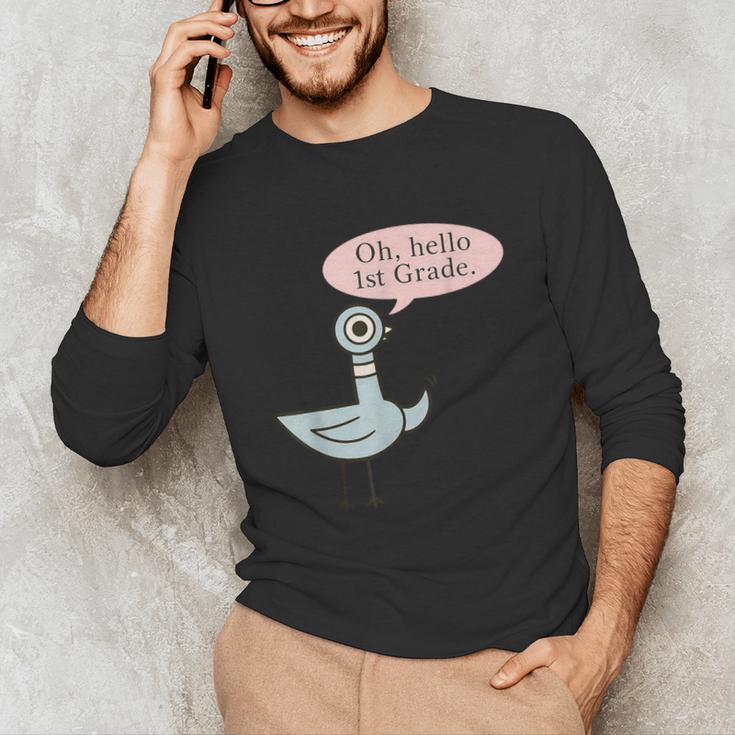 Oh Hello First Graders Cute Pigeon 1st Grade Teacher Unisex Long Sleeve T-Shirt, funny gift