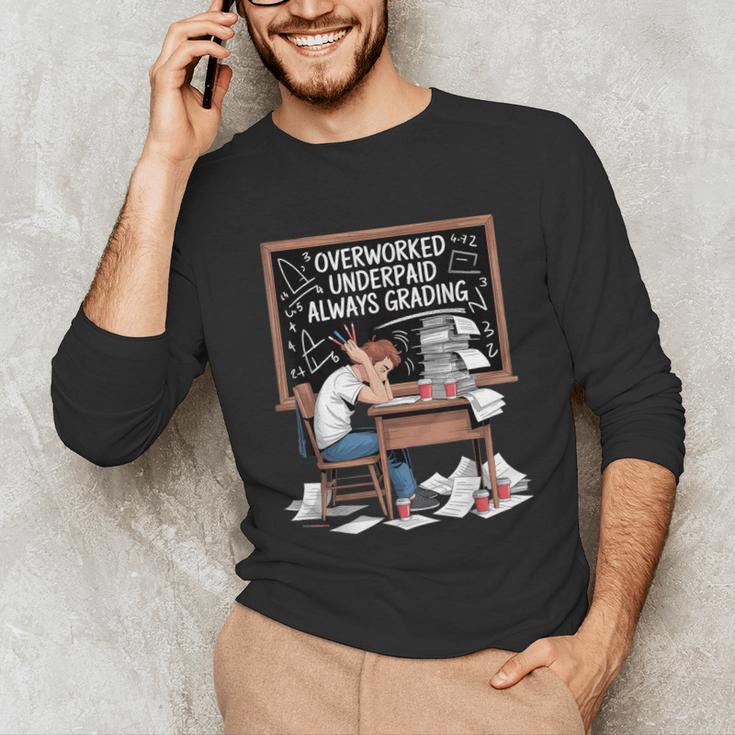 Overworked Underpaid Always Grading Teacher Unisex Long Sleeve T-Shirt, funny gift Overworked Underpaid Always Grading Teacher Unisex Long Sleeve T-Shirt, funny gift