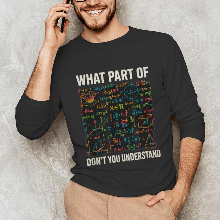 What Part Of Don't You Understand Math Teacher Unisex Long Sleeve T-Shirt, funny gift What Part Of Don't You Understand Math Teacher Unisex Long Sleeve T-Shirt, funny gift