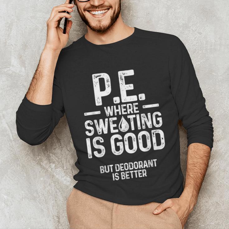 PE Physical Education Teacher Sweating Men Women Unisex Long Sleeve T-Shirt, funny gift PE Physical Education Teacher Sweating Men Women Unisex Long Sleeve T-Shirt, funny gift