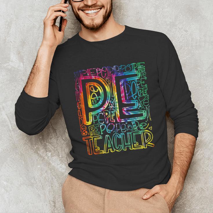 PE Teacher Phys Ed Tie Dye Physical Education Appreciation Unisex Long Sleeve T-Shirt, funny gift PE Teacher Phys Ed Tie Dye Physical Education Appreciation Unisex Long Sleeve T-Shirt, funny gift