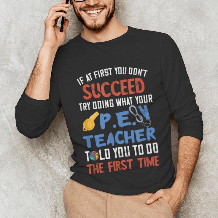 PE Teacher Succeed Sport Teacher School Fitness Gym Class Men Women Unisex Long Sleeve T-Shirt, funny gift