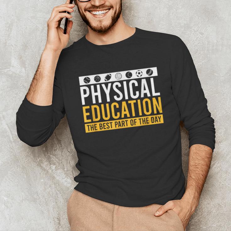 Physical Education Best Part Of The Day Phys Ed Teacher Unisex Long Sleeve T-Shirt, funny gift Physical Education Best Part Of The Day Phys Ed Teacher Unisex Long Sleeve T-Shirt, funny gift
